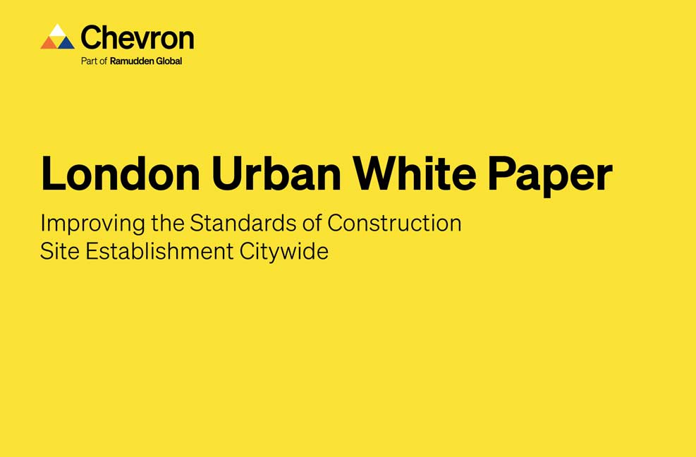 Chevron TM white paper examines safe work site establishment in London